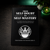 From Self-Doubt to Self-Mastery – The 12-Week Interactive Journal