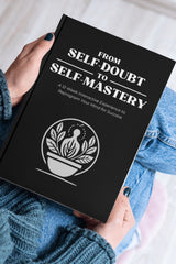 From Self-Doubt to Self-Mastery – The 12-Week Interactive Journal